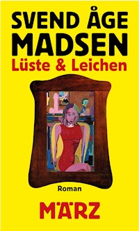 Lüste und Leichen - Svend Åge Madsen - E-Book