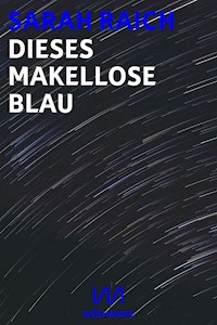 Dieses makellose Blau - Sarah Raich - E-Book
