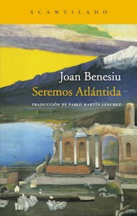 Seremos Atlántida - Joan Benesiu - E-Book