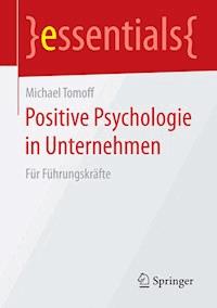 Positive Psychologie in Unternehmen - Michael Tomoff - E-Book