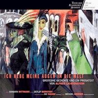 Ich hebe meine Augen in die Welt - Alfred Lichtenstein - Hörbuch