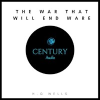 The War That Will End War - H G Wells - Hörbuch