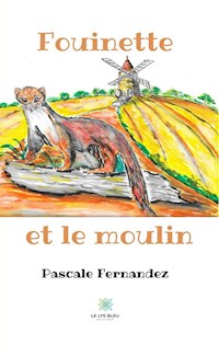 Fouinette et le moulin - Pascale Fernandez - E-Book
