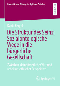 Die Struktur des Seins: Sozialontologische Wege in die bürgerliche Gesellschaft - David Kergel - E-Book