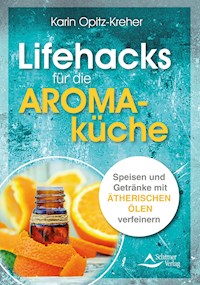 Lifehacks für die Aromaküche - Karin Opitz-Kreher - E-Book