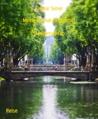 Meine Heimat Düsseldorf - Sabine Sener - E-Book