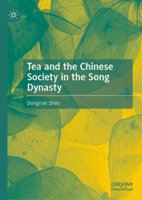 Tea and the Chinese Society in the Song Dynasty - Dongmei Shen - E-Book
