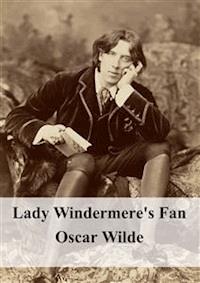 Lady Windermere's Fan - Oscar Wilde - E-Book