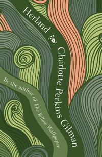 Herland - Charlotte Perkins Gilman - E-Book