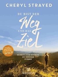 Du bist der Weg und das Ziel - Cheryl Strayed - E-Book