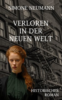 Verloren in der Neuen Welt - Simone Neumann - E-Book