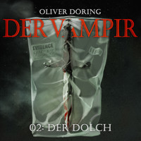 Der Vampir, Teil 2: Der Dolch - Oliver Döring - Hörbuch