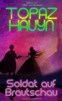Soldat auf Brautschau - Topaz Hauyn - E-Book
