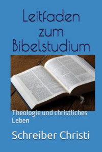 Leitfaden Zum Bibelstudium - Schreiber Christi - E-Book