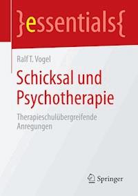 Schicksal und Psychotherapie - Ralf T. Vogel - E-Book