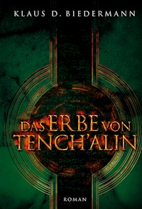 Das Erbe von Tench'alin - Klaus D. Biedermann - E-Book