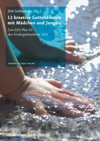 12 kreative Gottesdienste mit Mädchen und Jungen - - E-Book