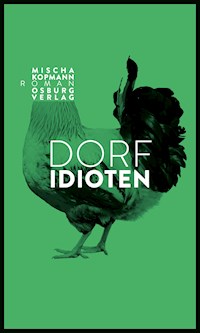 Dorfidioten - Mischa Kopmann - E-Book