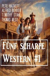 Fünf scharfe Western #1 - Alfred Bekker - E-Book