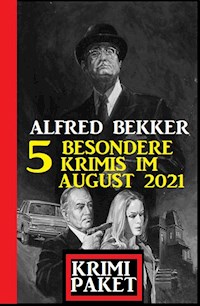 Krimi Paket 5 besondere Krimis im August 2021 - Alfred Bekker - kostenlos E-Book