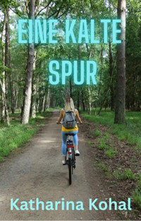 Eine kalte Spur - Katharina Kohal - E-Book