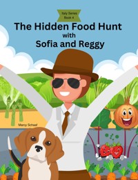 The Hidden Food Hunt with Sofia and Reggy - Marcy Schaaf - E-Book
