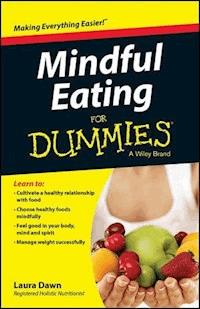 Mindful Eating For Dummies - Laura Dawn - E-Book