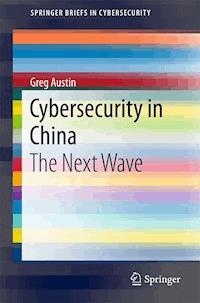 Cybersecurity in China - Greg Austin - E-Book