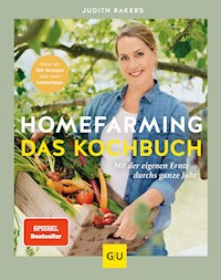 Homefarming: Das Kochbuch - Judith Rakers - E-Book