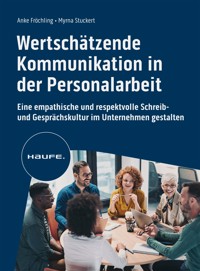 Wertschätzende Kommunikation in der Personalarbeit - Anke Fröchling - E-Book