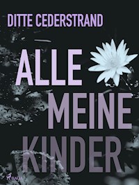 Alle meine Kinder - Ditte Cederstrand - E-Book