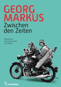 Zwischen den Zeiten - Georg Markus - E-Book