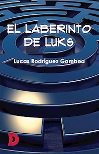 El laberinto de Luks - Lucas Rodríguez Gamboa - E-Book