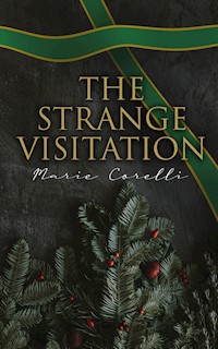 The Strange Visitation - Marie Corelli - E-Book