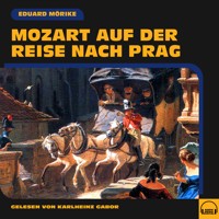 Mozart auf der Reise nach Prag - Eduard Mörike - Hörbuch