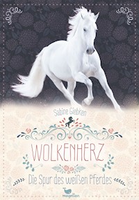 Wolkenherz - Die Spur des weißen Pferdes - Sabine Giebken - E-Book
