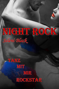 Night Rock: Tanz mit mir Rockstar - Seleni Black - E-Book