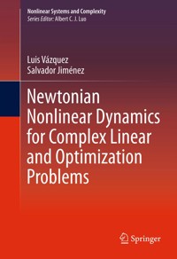 Newtonian Nonlinear Dynamics for Complex Linear and Optimization Problems - Luis Vázquez - E-Book