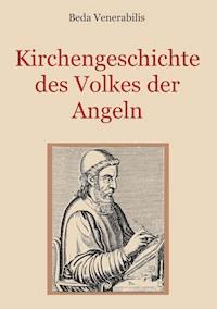 Kirchengeschichte des Volkes der Angeln - Beda Venerabilis - E-Book