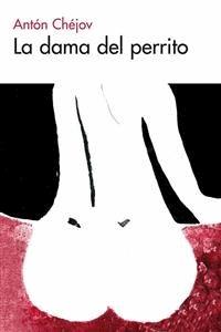 La dama del perrito - Anton Chejov - E-Book