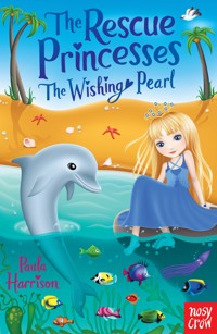 The Rescue Princesses: The Wishing Pearl - Paula Harrison - E-Book
