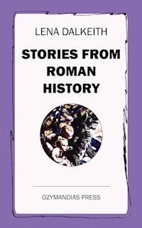 Stories from Roman History - Lena Dalkeith - E-Book