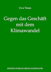 Gegen das Geschäft mit dem Klimawandel - Uwe Timm - E-Book