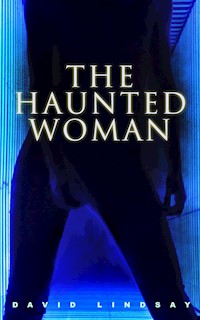 The Haunted Woman - David Lindsay - E-Book