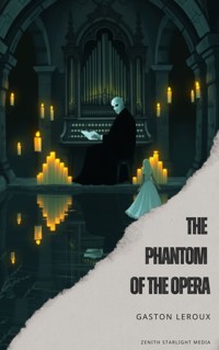The Phantom of the Opera - Gastón Leroux - E-Book