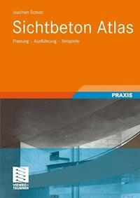 Sichtbeton Atlas - Joachim Schulz - E-Book