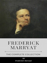 Frederick Marryat – The Complete Collection - Frederick Marryat - E-Book
