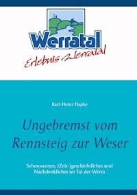 Ungebremst vom Rennsteig zur Weser - Karl-Heinz Hapke - E-Book