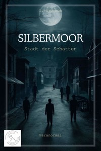 Silbermoor - L. Arcanum - E-Book
