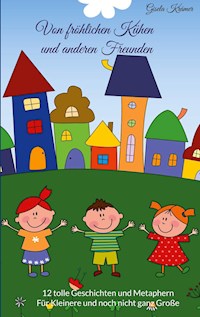 Von fröhlichen Kühen und anderen Freunden - Gisela Krämer - E-Book